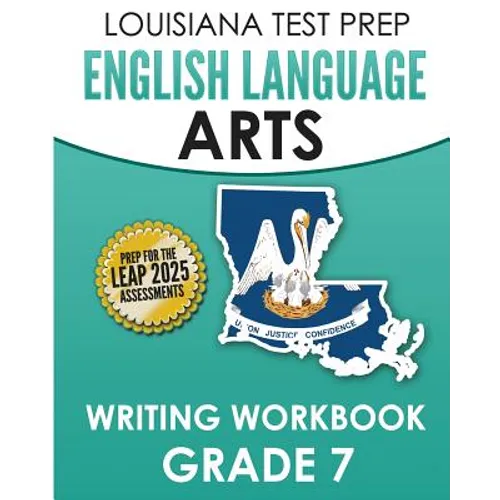LOUISIANA TEST PREP English Language Arts Writing Workbook Grade 7: Preparation for the LEAP ELA Assessments - Paperback