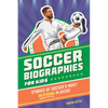 Soccer Biographies for Kids: Stories of Soccer's Most Inspiring Players - Paperback