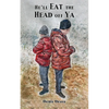He'll Eat the Head off Ya - Paperback