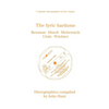 The Lyric Baritone. 5 Discographies. Hans Reinmar, Gerhard Hüsch (Husch), Josef Metternich, Hermann Uhde, Eberhard Wächter (Wachter). [1997]. - Paperback
