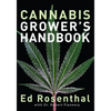 Cannabis Grower's Handbook: The Complete Guide to Marijuana and Hemp Cultivation - Paperback
