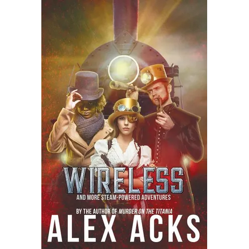 Wireless and More Steam-Powered Adventures - Paperback