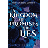 A Kingdom of Promises and Lies - Paperback