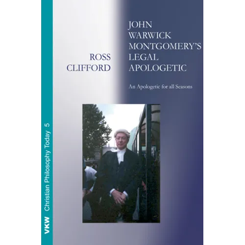 John Warwick Montgomery's Legal Apologetic - Paperback