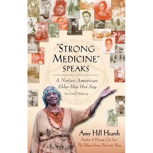 "Strong Medicine" Speaks: A Native American Elder Has Her Say - Paperback