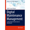 Digital Maintenance Management: Guiding Digital Transformation in Maintenance - Paperback