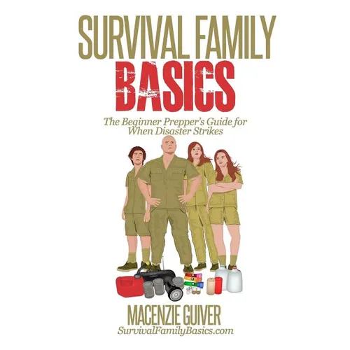 Survival Family Basics: The Begginer Prepper's Guide For When Disaster Strikes - Paperback