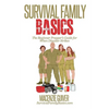 Survival Family Basics: The Begginer Prepper's Guide For When Disaster Strikes - Paperback