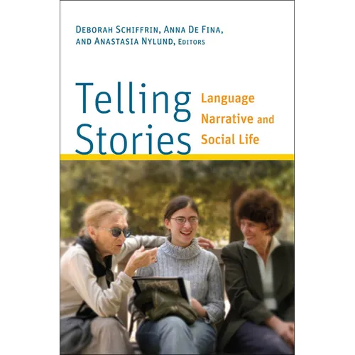 Telling Stories: Language, Narrative, and Social Life - Paperback