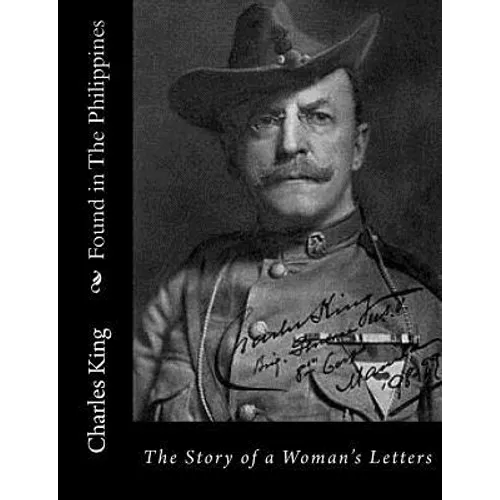 Found in The Philippines: The Story of a Woman's Letters - Paperback