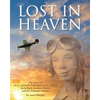 Lost in Heaven: The Story of 1st Lt. James R. Polkinghorne Jr., Usaaf, Early Black Aviation History and the Tuskegee Airmen - Paperback