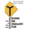 Discerning Your Congregation's Future: A Strategic and Spiritual Approach - Paperback