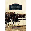 Kentucky's Saddlebred Heritage - Hardcover