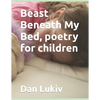 Beast Beneath My Bed, poetry for children - Paperback