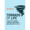 Tornado of Life: A Doctor's Journey Through Constraints and Creativity in the Er - Paperback