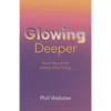 Glowing Deeper: Book Two of the Letting Glow Trilogy - Paperback