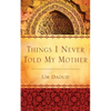 Things I Never Told My Mother - Paperback