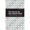 The House by the Church-Yard - Paperback