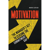 Motivation: The Manager's Key to Closing the Commitment Gap - Hardcover