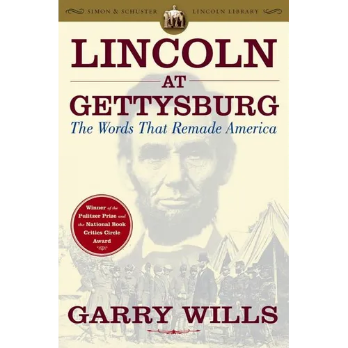 Lincoln at Gettysburg: The Words That Remade America - Paperback