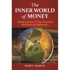 The Inner World of Money: Taking Control of Your Financial Decisions and Behaviors - Hardcover