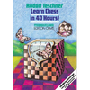 Learn Chess in 40 Hours!: A Self-Tutor for Beginners and Advanced Players - Paperback