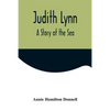 Judith Lynn: A Story of the Sea - Paperback