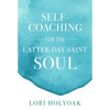 Self-Coaching for the Latter-Day Saint Soul - Paperback