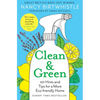 Clean & Green: 101 Hints and Tips for a More Eco-Friendly Home - Paperback