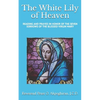 White Lily of Heaven: Readings and Prayers in Honor of the Seven Sorrows of the Blessed Virgin Mary - Paperback