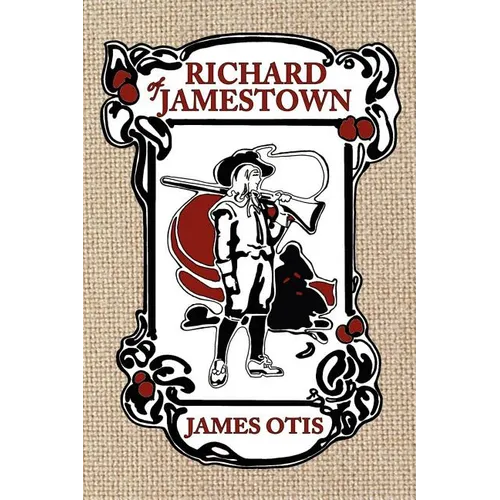 Richard of Jamestown: A Story of Virginia Colony - Paperback