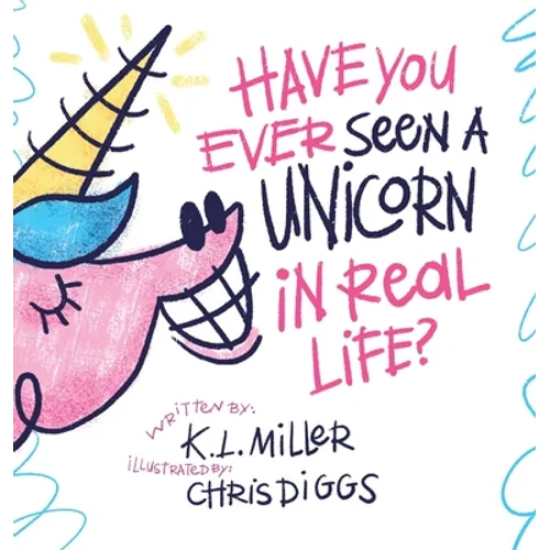 Have You Ever Seen a Unicorn in Real Life? - Hardcover