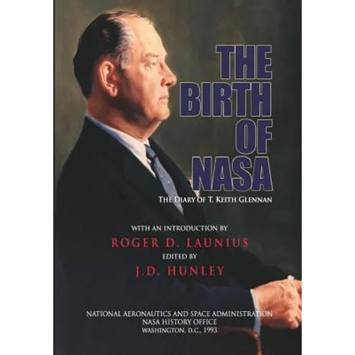 The Birth of NASA: The Diary of T. Keith Glennan - Paperback
