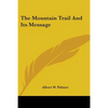 The Mountain Trail And Its Message - Paperback