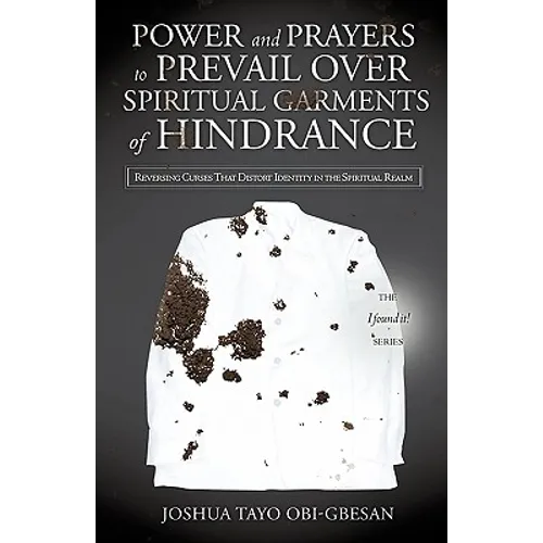 Power and Prayers to Prevail Over Spiritual Garments of Hindrance - Paperback