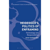 Heidegger's Politics of Enframing: Technology and Responsibility - Paperback