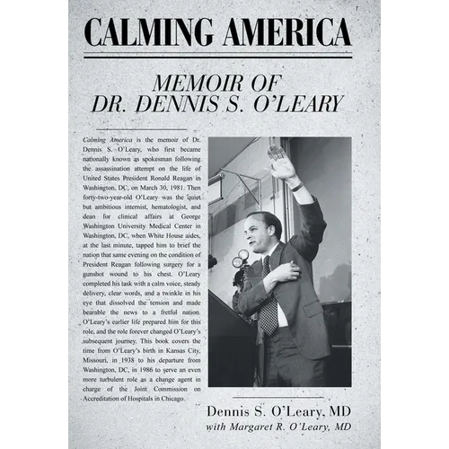 Calming America: Memoir of Dr. Dennis S. O'Leary - Hardcover