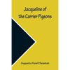 Jacqueline of the Carrier Pigeons - Paperback