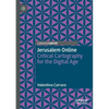 Jerusalem Online: Critical Cartography for the Digital Age - Paperback