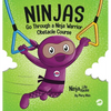 Ninjas Go Through a Ninja Warrior Obstacle Course: A Rhyming Children's Book About Not Giving Up - Hardcover