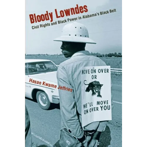 Bloody Lowndes: Civil Rights and Black Power in Alabamaas Black Belt - Paperback