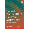 Law and Practice of Debt Finance in Modern China: Cross-Border Perspectives - Paperback