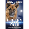 Chosen Path: Join Jerry McNeal And His Ghostly K-9 Partner As They Put Their "Gifts" To Good Use. - Paperback