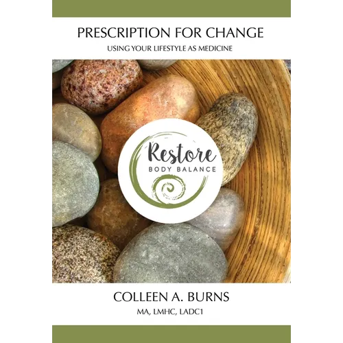 Prescription for Change: Using Your Lifestyle as Medicine - Hardcover
