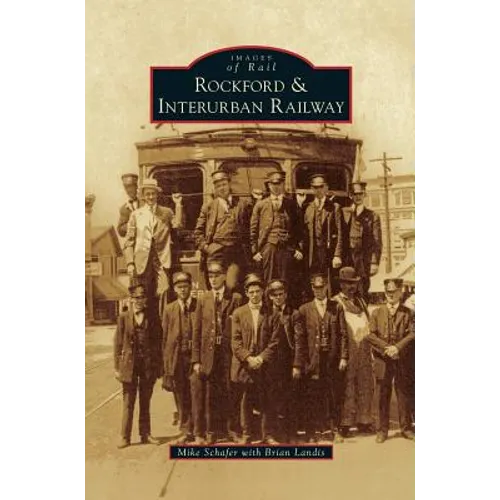 Rockford & Interurban Railway - Hardcover
