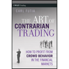 The Art of Contrarian Trading: How to Profit from Crowd Behavior in the Financial Markets - Hardcover