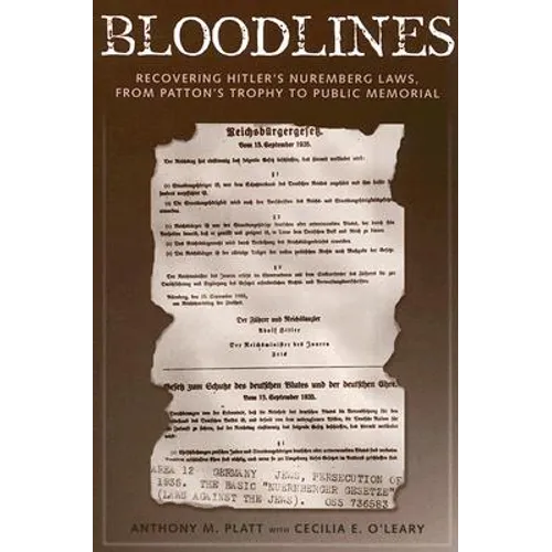Bloodlines: Recovering Hitler's Nuremberg Laws from Patton's Trophy to Public Memorial - Paperback