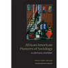 African American Pioneers of Sociology: A Critical History - Paperback
