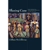 Blazing Cane: Sugar Communities, Class, and State Formation in Cuba, 1868-1959 - Paperback