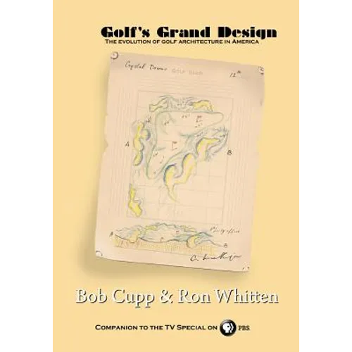 Golf's Grand Design: The evolution of golf architecture in America - Paperback
